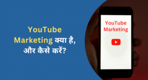 YouTube Marketing Kya Hai